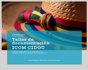 Convocatoria ICOM CIDOC: Fortaleciendo la Cultura, Comunidad y Profesionalización a través de la Documentación